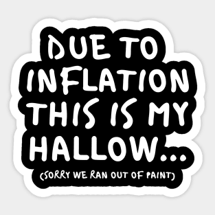 Due To Inflation This is My Halloween Costume Sticker